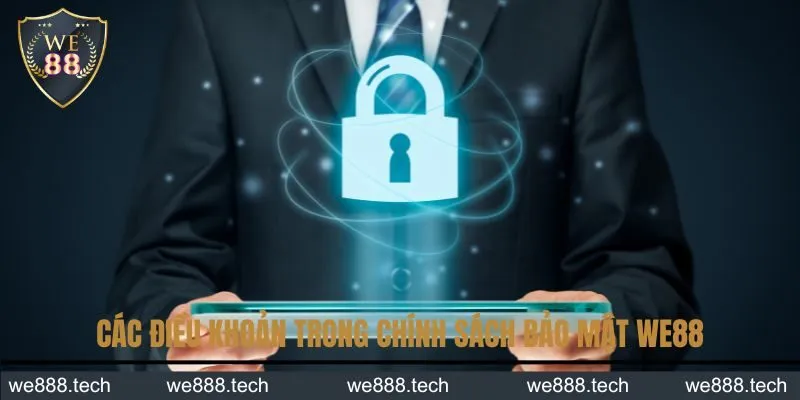 Các điều khoản trong chính sách bảo mật We88 