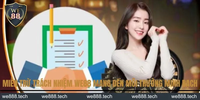 Miễn trừ trách nhiệm We88 mang đến môi trường minh bạch
